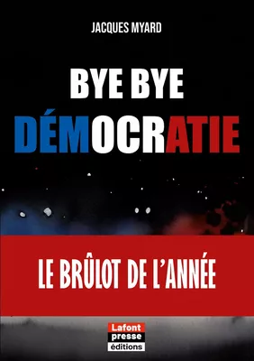 Bye bye démocratie
