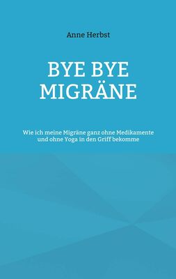 Bye bye Migräne