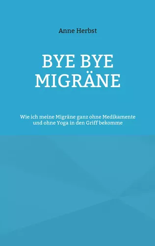 Bye bye Migräne