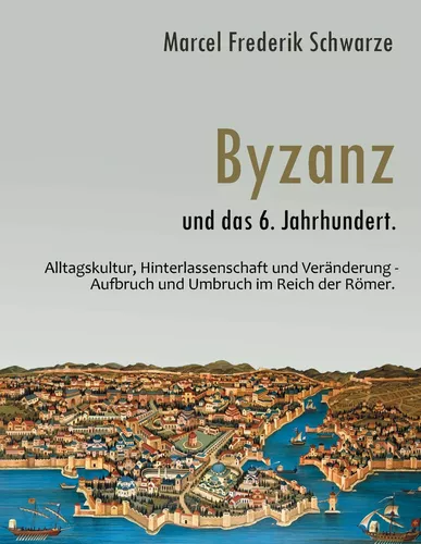 Byzanz und das 6. Jahrhundert.
