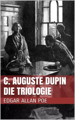 C. Auguste Dupin - Die Triologie