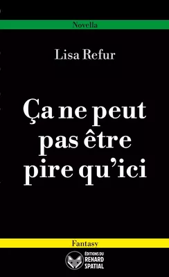 Ça ne peut pas être pire qu'ici