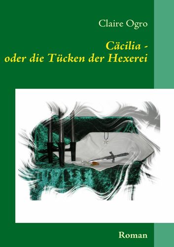 Cäcilia - oder die Tücken der Hexerei