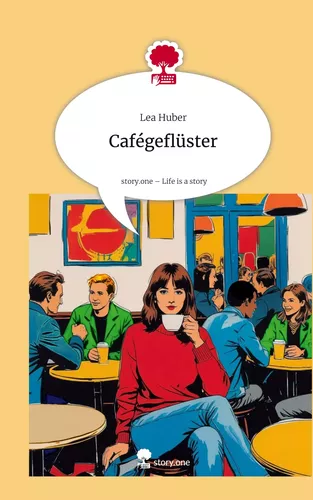 Cafégeflüster. Life is a Story - story.one