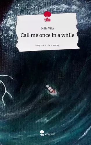 Call me once in a while. Life is a Story - story.one