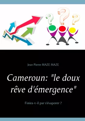 Cameroun : "le doux rêve d'émergence"