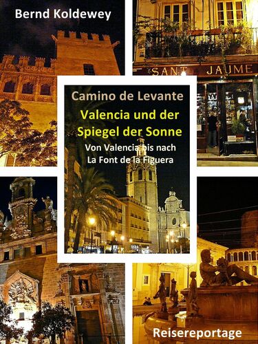 Camino de Levante - Valencia und der Spiegel der Sonne