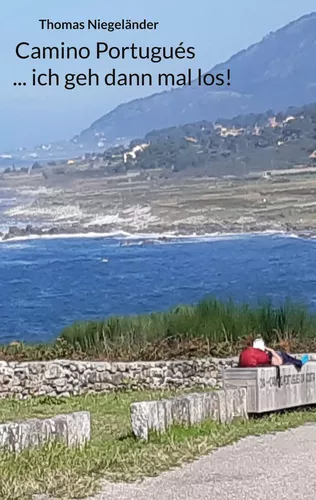 Camino Portugués ... ich geh dann mal los!