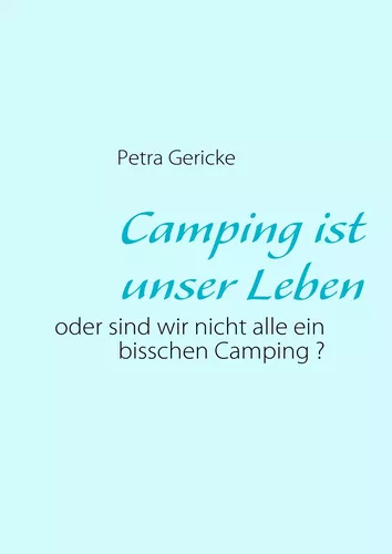Camping ist unser Leben