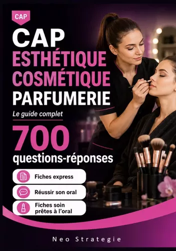 CAP Esthétique Cosmétique Parfumerie 700 questions-réponses