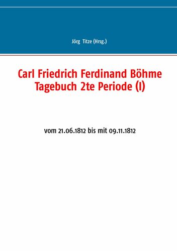 Carl Friedrich Ferdinand Böhme Tagebuch 2te Periode (I)