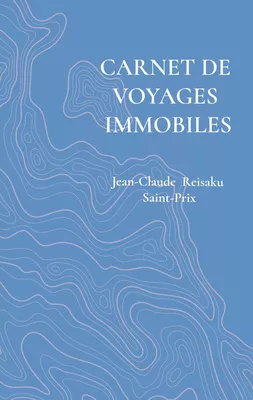 Carnet de voyages immobiles