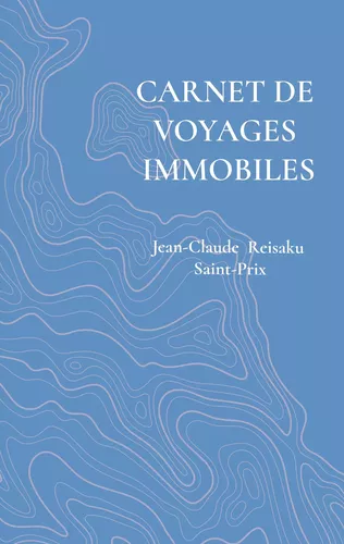 Carnet de voyages immobiles