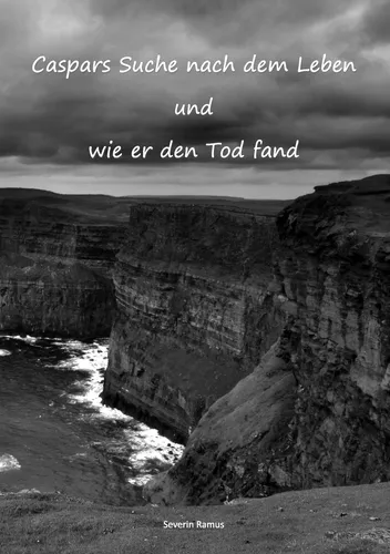Caspars Suche nach dem Leben und wie er den Tod fand