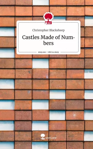 Castles Made of Numbers. Life is a Story - story.one