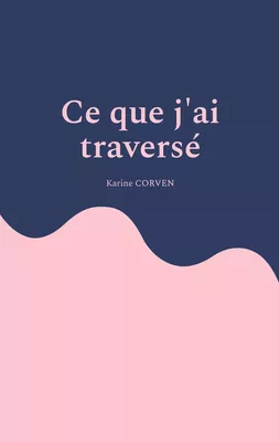 Ce que j'ai traversé