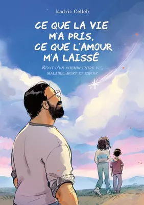 Ce que la vie m'a pris, ce que l'amour m'a laissé