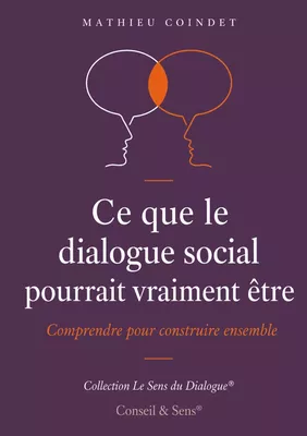 Ce que le dialogue social pourrait vraiment être