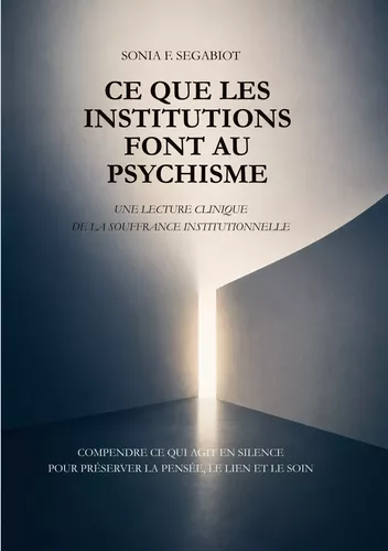 Ce que les institutions font au psychisme