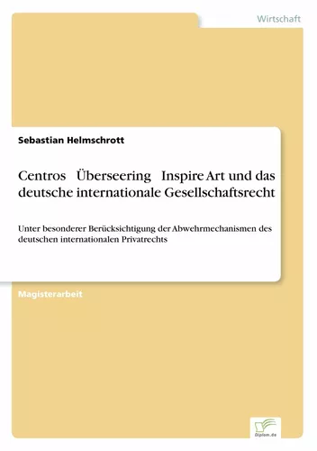 Centros  Überseering  Inspire Art und das deutsche internationale Gesellschaftsrecht