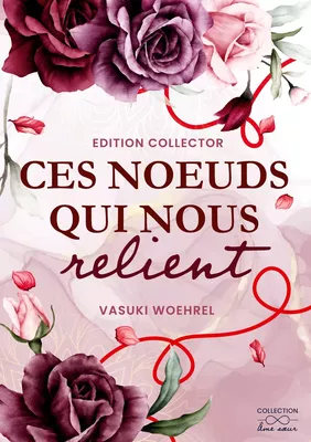 Ces noeuds qui nous relient - Edition Collector