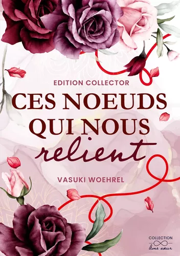 Ces noeuds qui nous relient - Edition Collector