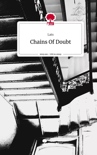 Chains Of Doubt. Life is a Story - story.one
