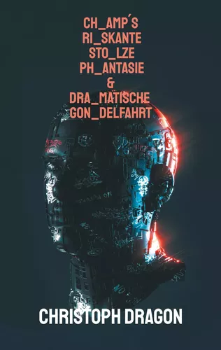 CHamp´s RIskante STOlze PHantasie & DRAmatische GONdelfahrt