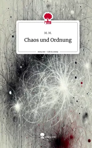 Chaos und Ordnung. Life is a Story - story.one
