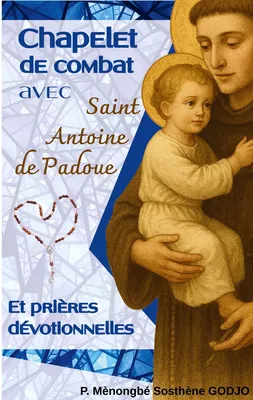 Chapelet de combat avec Saint Antoine de Padoue et prières dévotionnelles