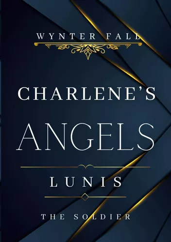 Charlene's Angels: Lunis - the Soldier