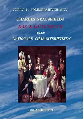 Charles Sealsfields Das Kajütenbuch oder Nationale Charakteristiken