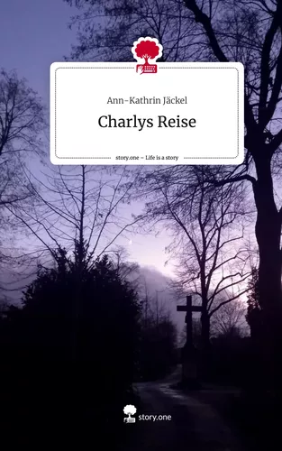 Charlys Reise. Life is a Story - story.one