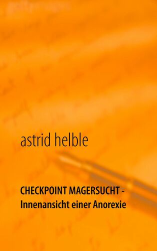 Checkpoint Magersucht - Innenansicht einer Anorexie