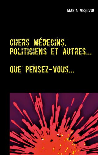 Chers médecins, politiciens et autres...