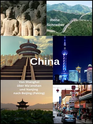 China: Von Shanghai über Ma'anshan und Nanjing nach Beijing (Peking)