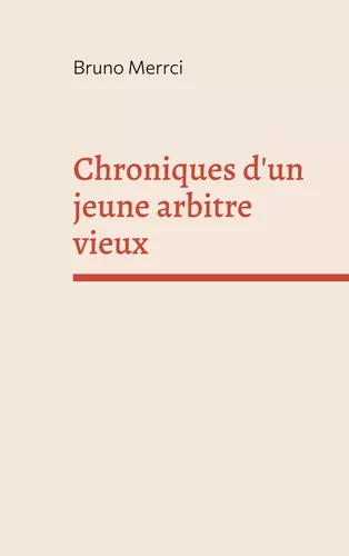 Chroniques d'un jeune arbitre vieux