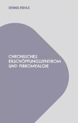Chronisches Erschöpfungssyndrom und Fibromyalgie
