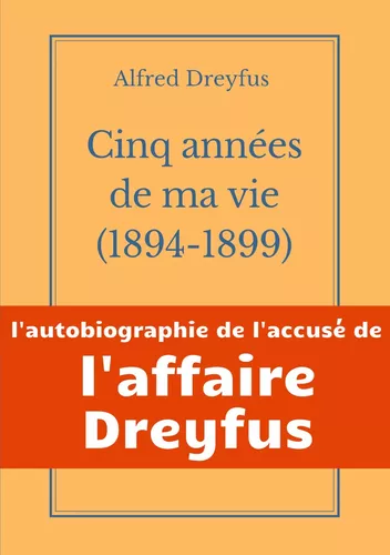 Cinq années de ma vie, 1894-1899