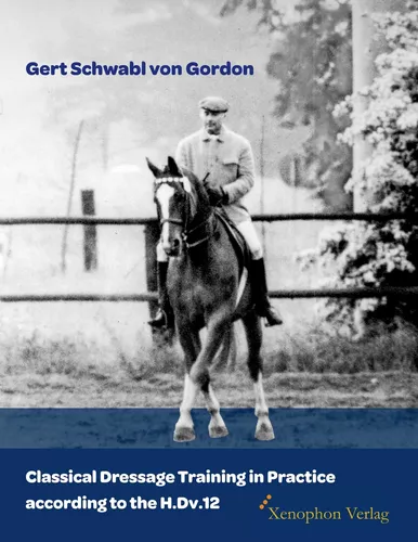 Classical Dressage Training in Practice according to the H.Dv.12