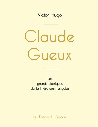 Claude Gueux de Victor Hugo (édition grand format)
