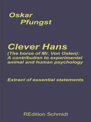 Clever Hans (The horse of Mr. Von Osten): A contribution to experimental animal and human psychology