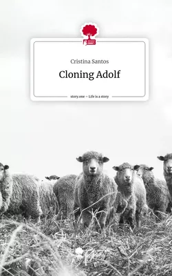 Cloning Adolf. Life is a Story - story.one