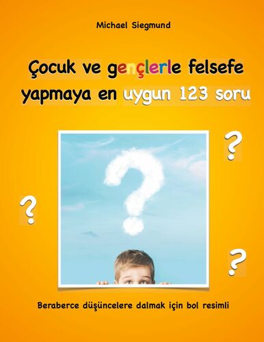 Çocuk ve gençlerle felsefe yapmaya en uygun 123 soru