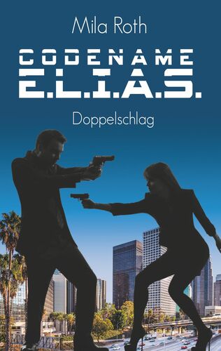 Codename E.L.I.A.S. - Doppelschlag
