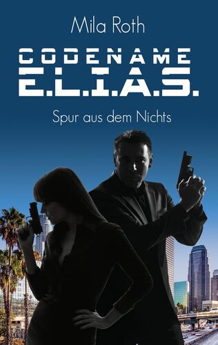 Codename E.L.I.A.S. - Spur aus dem Nichts