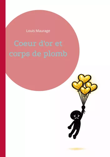 Coeur d'or et corps de plomb