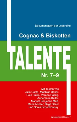 Cognac & Biskotten Talente Nr. 7-9. Anthologie.