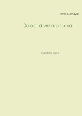 Collected writings for you