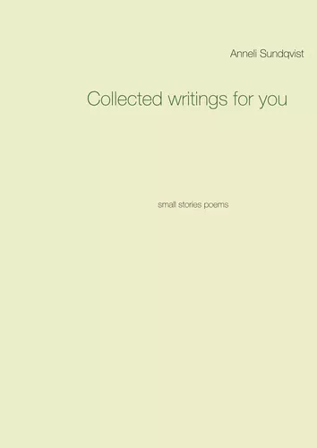 Collected writings for you
